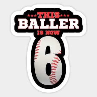 This Baller is now 6 baseball birthday Sticker